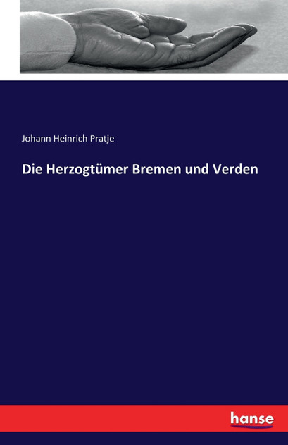 Die Herzogtümer Bremen und Verden Die Herzogtümer Bremen und Verden