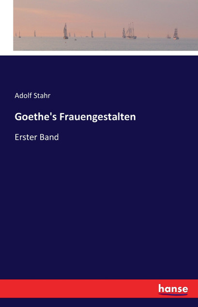 Goethe's Frauengestalten Goethe's Frauengestalten