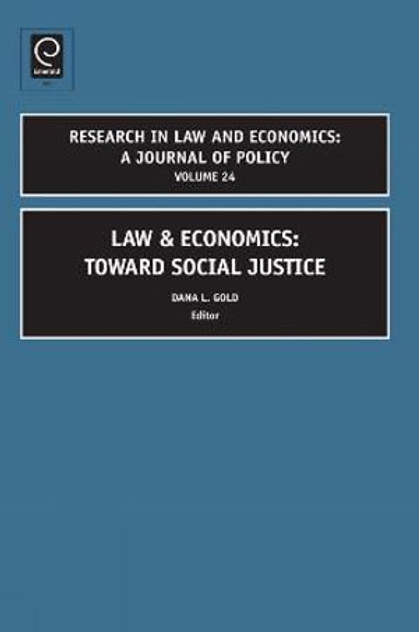 Law and Economics : Toward Social Justice Law and Economics : Toward Social Justice