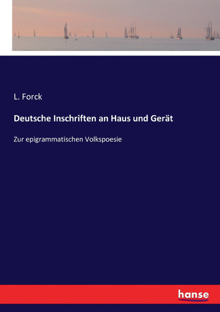 Deutsche Inschriften an Haus und Gerät Deutsche Inschriften an Haus und Gerät