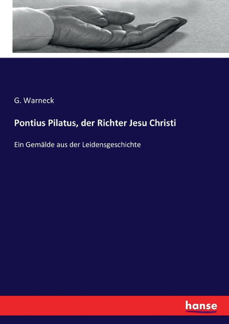 Pontius Pilatus, der Richter Jesu Christi