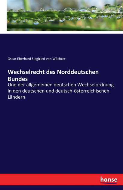 Wechselrecht des Norddeutschen Bundes Wechselrecht des Norddeutschen Bundes