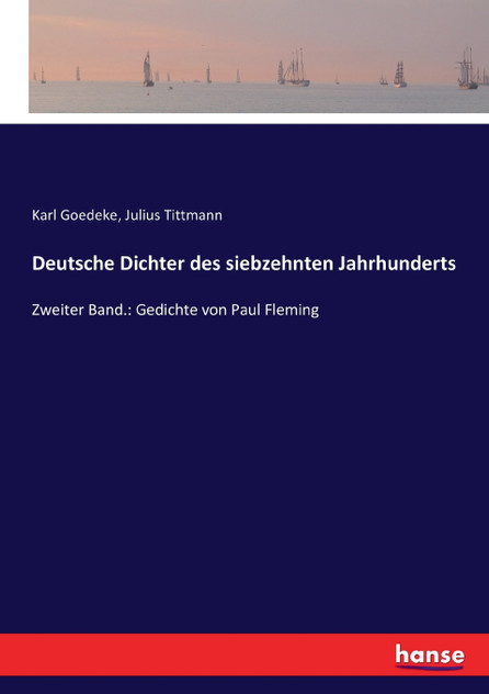 Deutsche Dichter des siebzehnten Jahrhunderts Deutsche Dichter des siebzehnten Jahrhunderts
