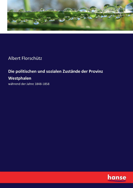 Die politischen und sozialen Zustände der Provinz Westphalen Die politischen und sozialen Zustände der Provinz Westphalen