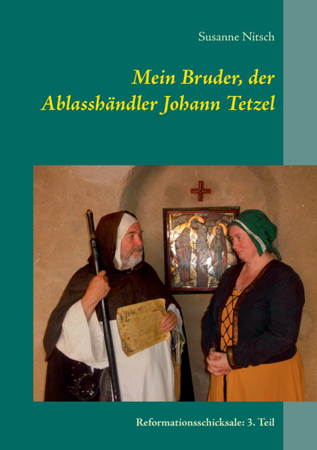 Mein Bruder, der Ablasshändler Johann Tetzel Mein Bruder, der Ablasshändler Johann Tetzel