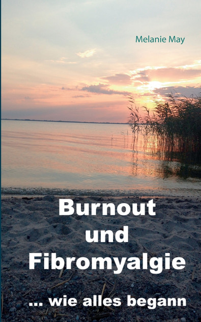 Burnout und Fibromyalgie.... wie alles begann Burnout und Fibromyalgie.... wie alles begann