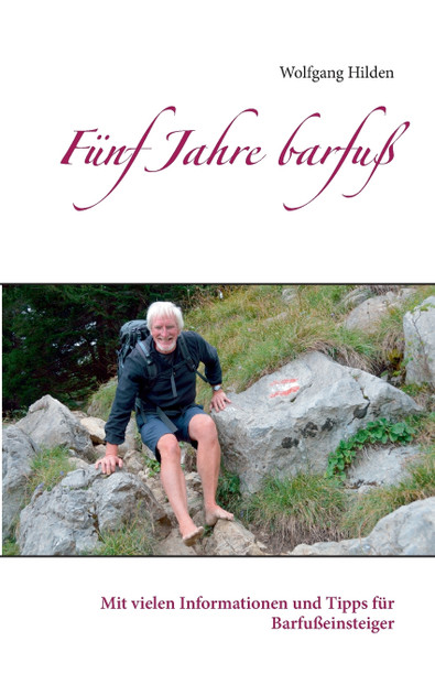 Fünf Jahre barfuß Fünf Jahre barfuß