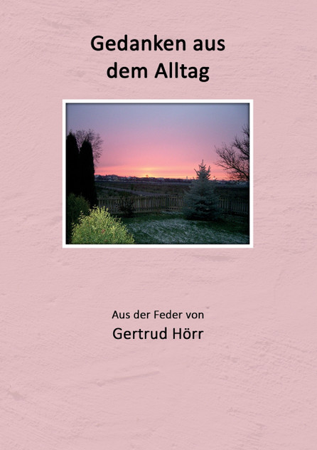 Gedanken aus dem Alltag Gedanken aus dem Alltag