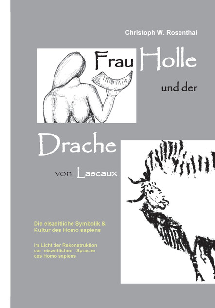 Frau Holle und der Drache von Lascaux Frau Holle und der Drache von Lascaux