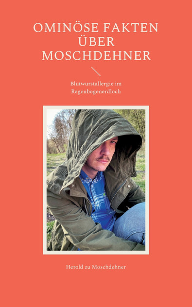 Ominöse Fakten über Moschdehner Ominöse Fakten über Moschdehner