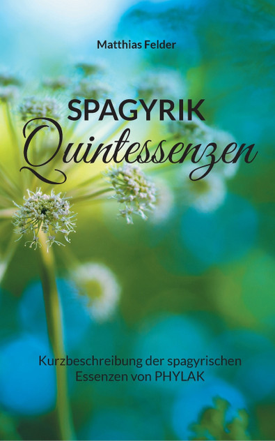 Spagyrik Quintessenzen Spagyrik Quintessenzen