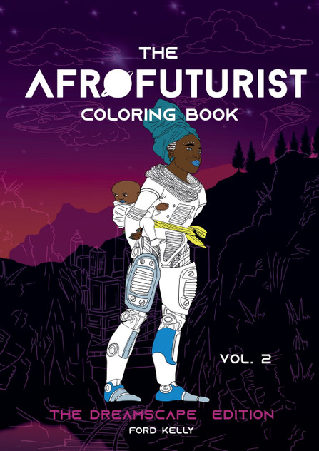 The Afrofuturist Coloring Book Vol 2 The Afrofuturist Coloring Book Vol 2