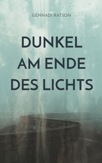 Dunkel am Ende des Lichts Dunkel am Ende des Lichts