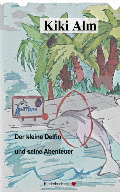Der kleine Delfin und seine Abenteuer Der kleine Delfin und seine Abenteuer