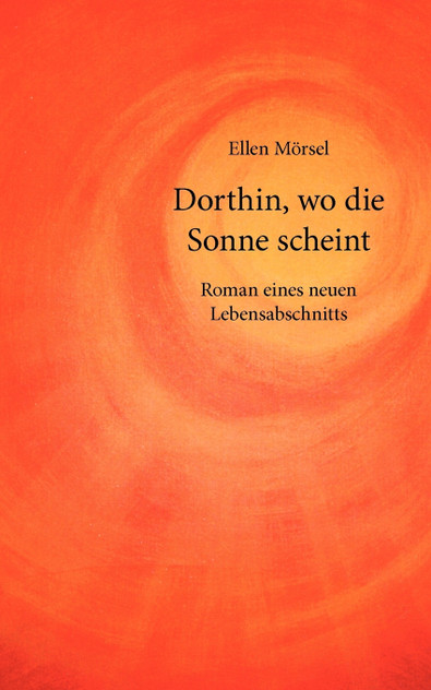 Dorthin, wo die Sonne scheint Dorthin, wo die Sonne scheint