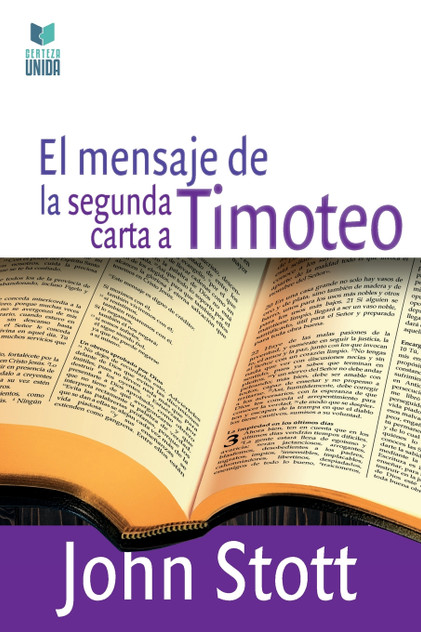 EL MENSAJE DE LA SEGUNDA CARTA A TIMOTEO EL MENSAJE DE LA SEGUNDA CARTA A TIMOTEO