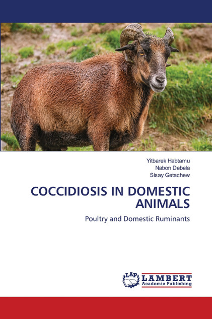 COCCIDIOSIS IN DOMESTIC ANIMALS COCCIDIOSIS IN DOMESTIC ANIMALS