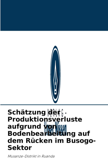 Schätzung der Produktionsverluste aufgrund von Bodenbearbeitung auf dem Rücken im Busogo-Sektor Schätzung der Produktionsverluste aufgrund von Bodenbearbeitung auf dem Rücken im Busogo-Sektor