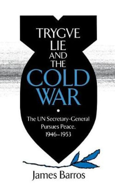 Trygve Lie and the Cold War Trygve Lie and the Cold War