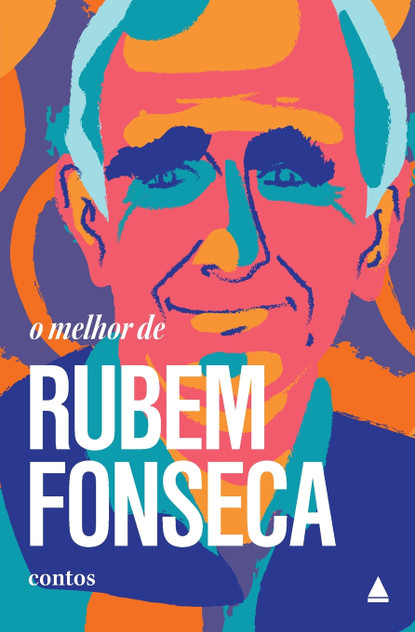O melhor de Rubem Fonseca O melhor de Rubem Fonseca