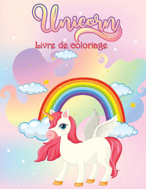 Livre de Coloriage des Licornes Livre de Coloriage des Licornes