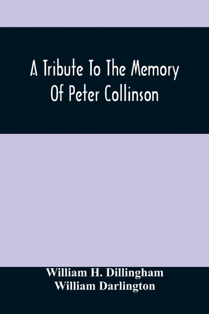 A Tribute To The Memory Of Peter Collinson A Tribute To The Memory Of Peter Collinson
