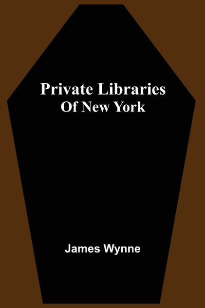 Private Libraries Of New York Private Libraries Of New York