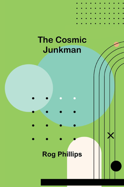 The Cosmic Junkman The Cosmic Junkman