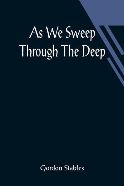 As We Sweep Through The Deep As We Sweep Through The Deep