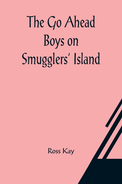 The Go Ahead Boys on Smugglers' Island The Go Ahead Boys on Smugglers' Island