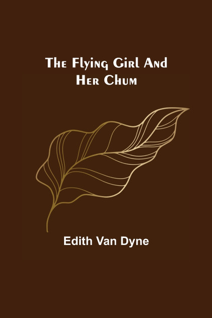 The Flying Girl and Her Chum The Flying Girl and Her Chum