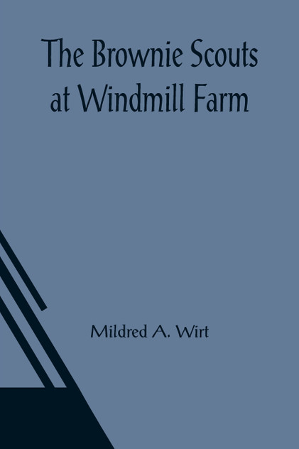 The Brownie Scouts at Windmill Farm The Brownie Scouts at Windmill Farm