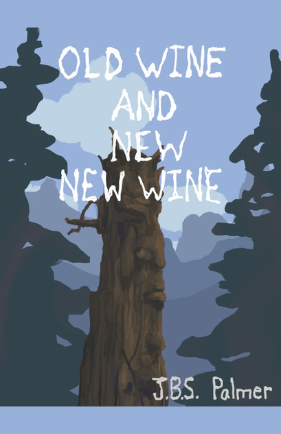 Old Wine and New New Wine Old Wine and New New Wine
