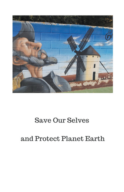 Save Our Selves and Protect Planet Earth Save Our Selves and Protect Planet Earth