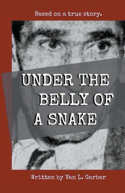 Under the Belly of a Snake Under the Belly of a Snake