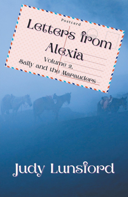Letters from Alexia, Volume 2, Sally and the Marauders Letters from Alexia, Volume 2, Sally and the Marauders