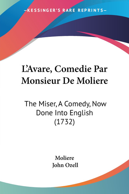 L'Avare, Comedie Par Monsieur De Moliere L'Avare, Comedie Par Monsieur De Moliere