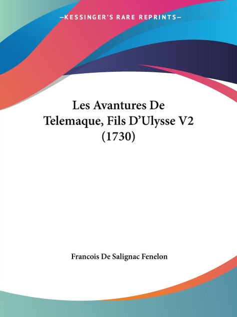 Les Avantures De Telemaque, Fils D'Ulysse V2 (1730) Les Avantures De Telemaque, Fils D'Ulysse V2 (1730)