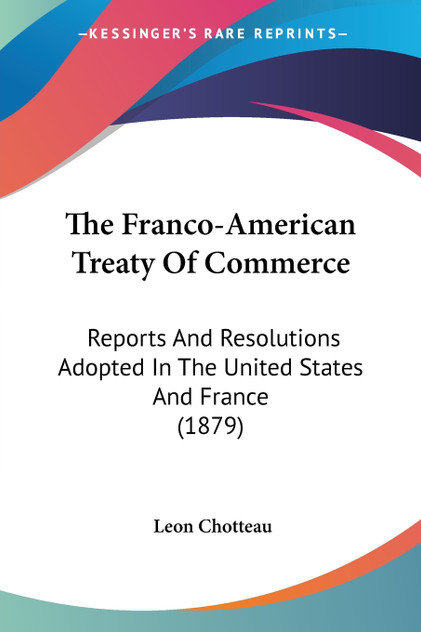 The Franco-American Treaty Of Commerce The Franco-American Treaty Of Commerce