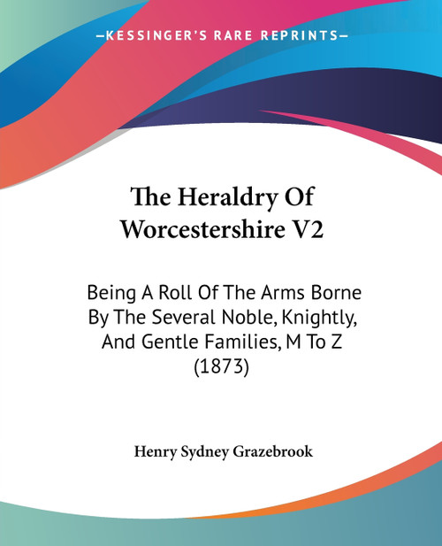 The Heraldry Of Worcestershire V2 The Heraldry Of Worcestershire V2