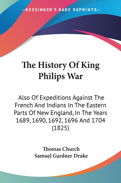 The History Of King Philips War The History Of King Philips War