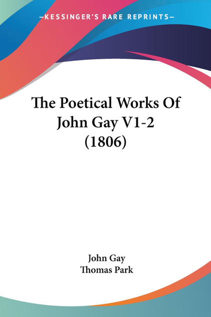 The Poetical Works Of John Gay V1-2 (1806) The Poetical Works Of John Gay V1-2 (1806)