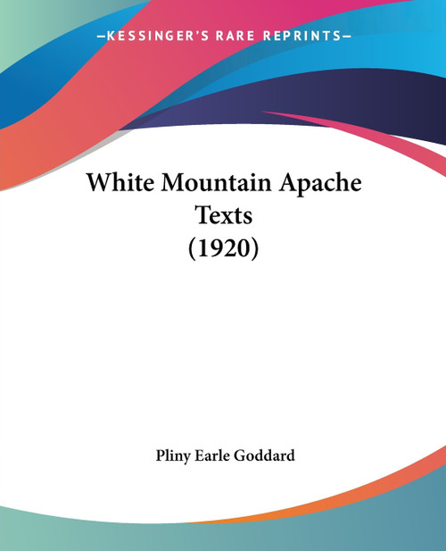 White Mountain Apache Texts (1920) White Mountain Apache Texts (1920)