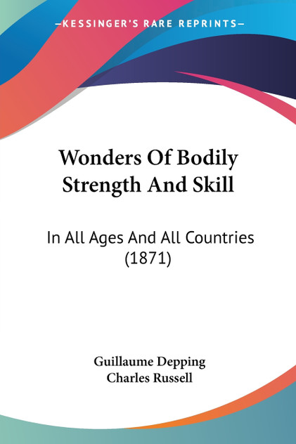 Wonders Of Bodily Strength And Skill Wonders Of Bodily Strength And Skill