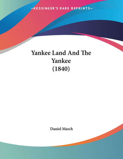 Yankee Land And The Yankee (1840) Yankee Land And The Yankee (1840)