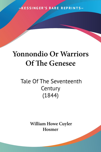 Yonnondio Or Warriors Of The Genesee Yonnondio Or Warriors Of The Genesee