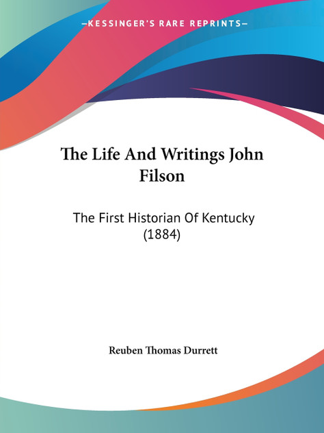 The Life And Writings John Filson The Life And Writings John Filson