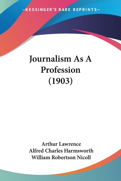 Journalism As A Profession (1903) Journalism As A Profession (1903)