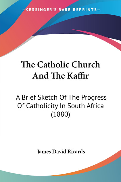 The Catholic Church And The Kaffir The Catholic Church And The Kaffir