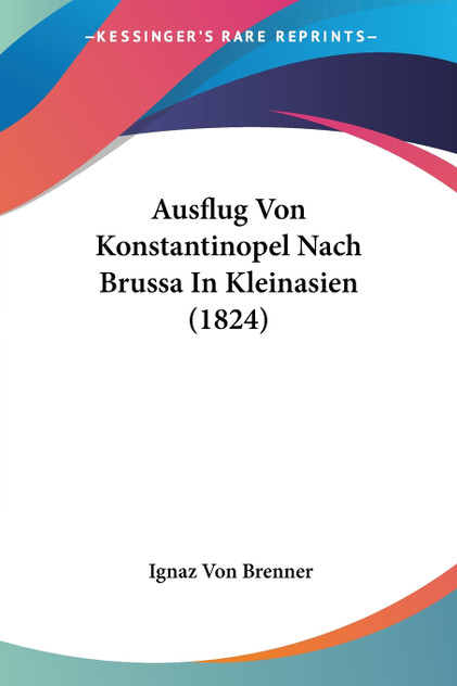 Ausflug Von Konstantinopel Nach Brussa In Kleinasien (1824)